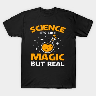 science it is like magic but real T-Shirt